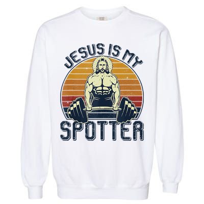Jesus Is My Spotter Funny Christian Weightlifting Gym Garment-Dyed Sweatshirt