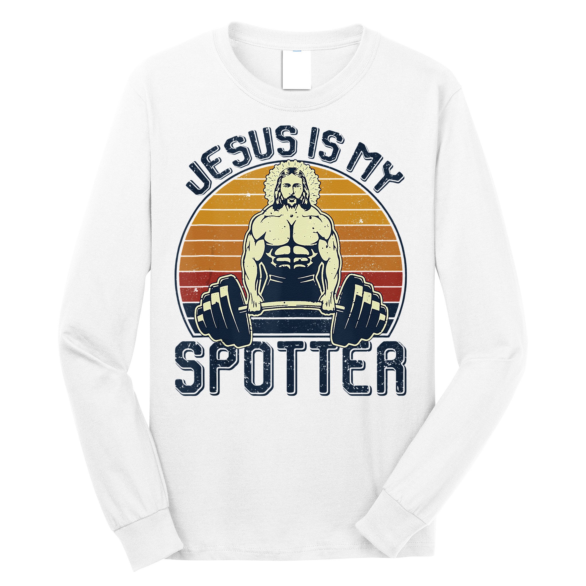 Jesus Is My Spotter Funny Christian Weightlifting Gym Long Sleeve Shirt
