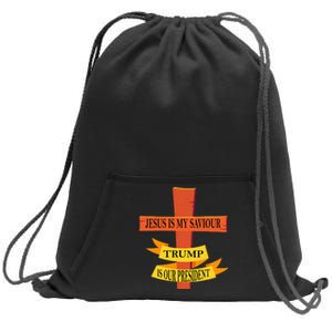 Jesus Is My Saviour Trump Is Our President Sweatshirt Cinch Pack Bag