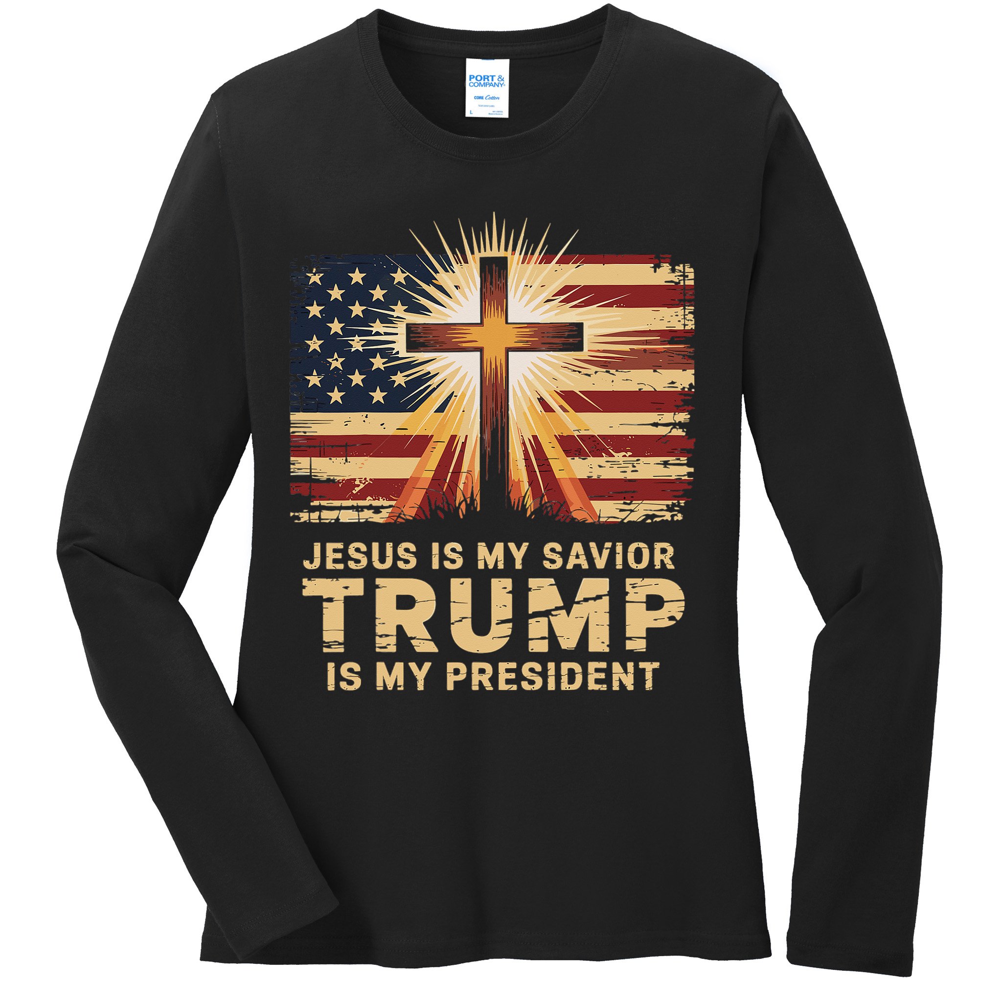 Jesus Is My Savior Trump Is My President Biblical Ladies Long Sleeve Shirt