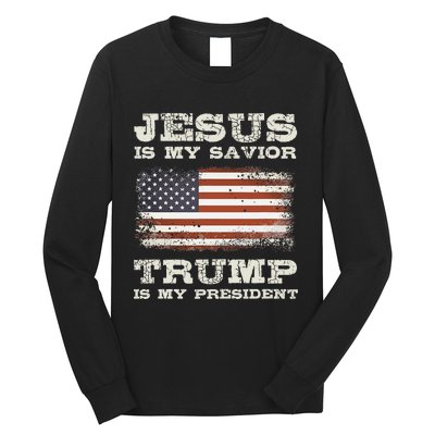 Jesus Is My Savior Trump Is My President Long Sleeve Shirt