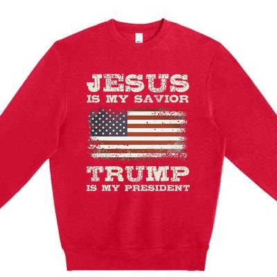 Jesus Is My Savior Trump Is My President Premium Crewneck Sweatshirt