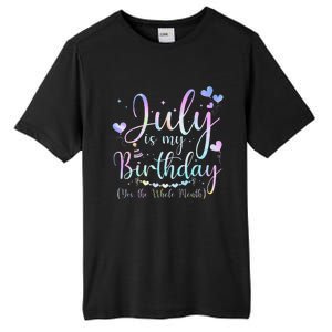 July Is My Birthday Yes The Whole Month Funny July Birthday Tall Fusion ChromaSoft Performance T-Shirt