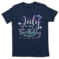 July Is My Birthday Yes The Whole Month Funny July Birthday T-Shirt