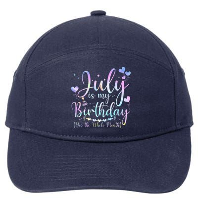 July Is My Birthday Yes The Whole Month Funny July Birthday 7-Panel Snapback Hat