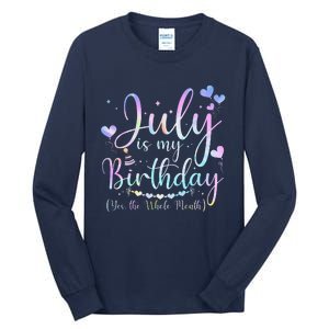 July Is My Birthday Yes The Whole Month Funny July Birthday Tall Long Sleeve T-Shirt