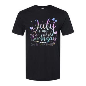 July Is My Birthday Yes The Whole Month Funny July Birthday Softstyle CVC T-Shirt