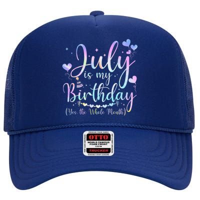 July Is My Birthday Yes The Whole Month Funny July Birthday High Crown Mesh Back Trucker Hat