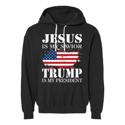 Jesus Is My Savior Trump Is My President Garment-Dyed Fleece Hoodie