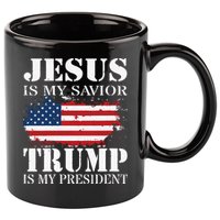 Jesus Is My Savior Trump Is My President 11oz C Handle Ceramic Mug