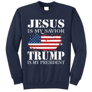 Jesus Is My Savior Trump Is My President Sweatshirt