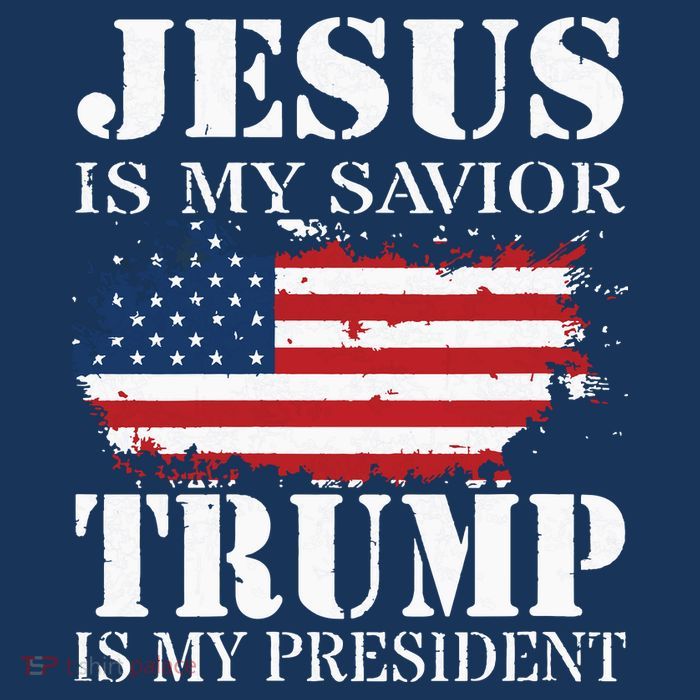 Jesus Is My Savior Trump Is My President T-Shirt