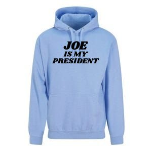 Joe Is My President Biden Supporter Gift Unisex Surf Hoodie