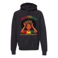 Juneteenth Is My Independence Day Black Black Queen Premium Hoodie