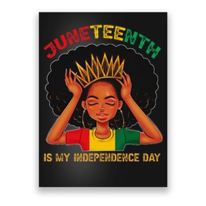 Juneteenth Is My Independence Day Black Black Queen Poster