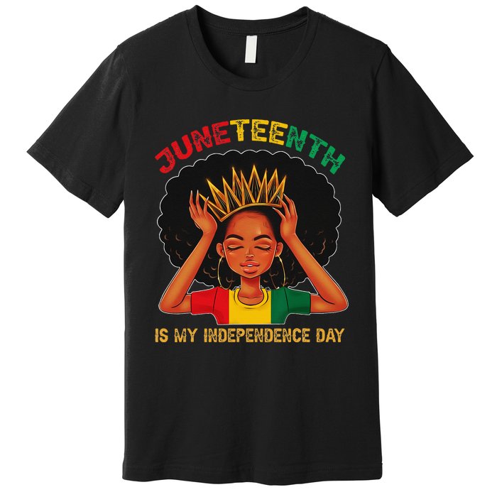 Juneteenth Is My Independence Day Black Black Queen Premium T-Shirt