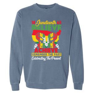 Junenth Is My Independence Day Believe Achieve Succeed Gift Garment-Dyed Sweatshirt