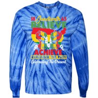 Junenth Is My Independence Day Believe Achieve Succeed Gift Tie-Dye Long Sleeve Shirt