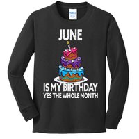 June Is My Birthday Yes The Whole Month June Birthday Kids Long Sleeve Shirt