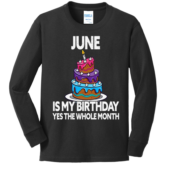 June Is My Birthday Yes The Whole Month June Birthday Kids Long Sleeve Shirt