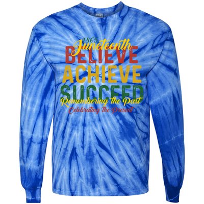 Junenth Is My Independence Day Believe Achieve Succeed Funny Gift Tie-Dye Long Sleeve Shirt