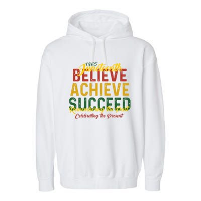 Junenth Is My Independence Day Believe Achieve Succeed Funny Gift Garment-Dyed Fleece Hoodie