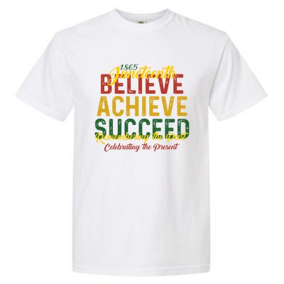 Junenth Is My Independence Day Believe Achieve Succeed Funny Gift Garment-Dyed Heavyweight T-Shirt