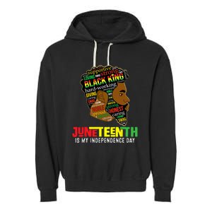 Juneteenth Is My Independence Day Black King Fathers Day Garment-Dyed Fleece Hoodie