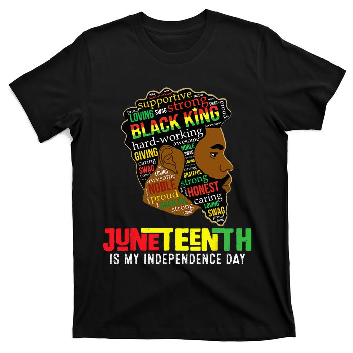 Juneteenth Is My Independence Day Black King Fathers Day T-Shirt