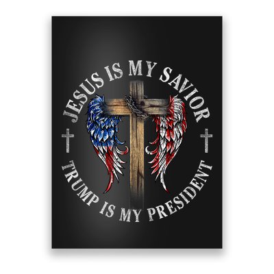 Jesus Is My Savior Trump Is My President 2024 Usa Flag Cross Poster