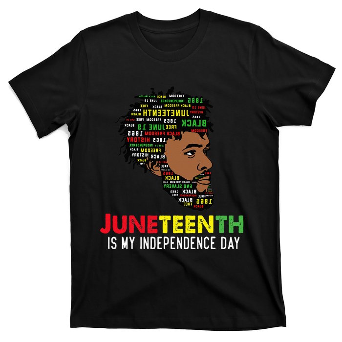 Juneteenth Is My Independence Day Black King Fathers Day T-Shirt