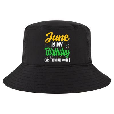 June Is My Birthday The Whole Month June Birthday Cool Comfort Performance Bucket Hat