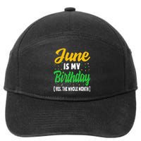 June Is My Birthday The Whole Month June Birthday 7-Panel Snapback Hat