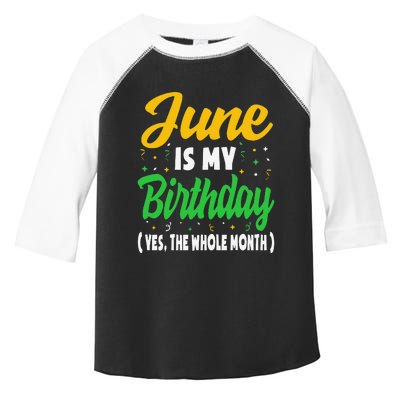 June Is My Birthday The Whole Month June Birthday Toddler Fine Jersey T-Shirt