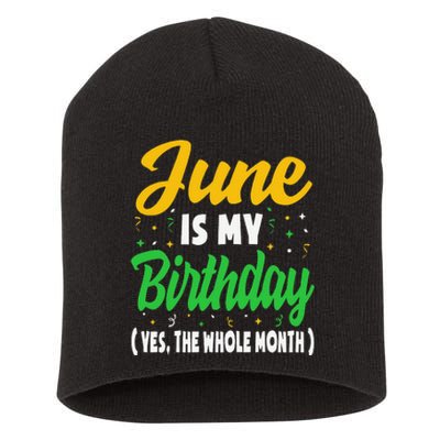 June Is My Birthday The Whole Month June Birthday Short Acrylic Beanie