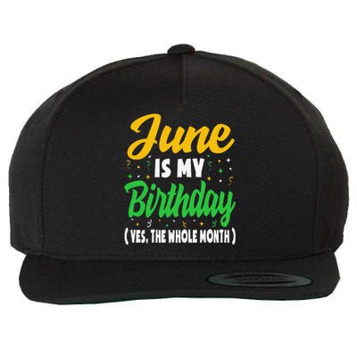 June Is My Birthday The Whole Month June Birthday Wool Snapback Cap