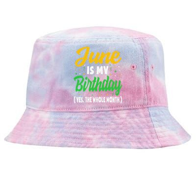 June Is My Birthday The Whole Month June Birthday Tie-Dyed Bucket Hat