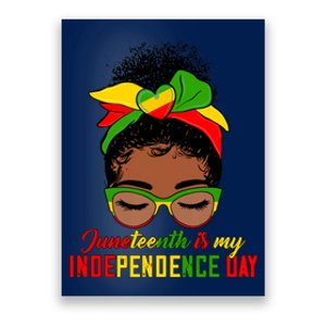 Juneteenth Is My Independence Day - Black Girl Black Queen Poster