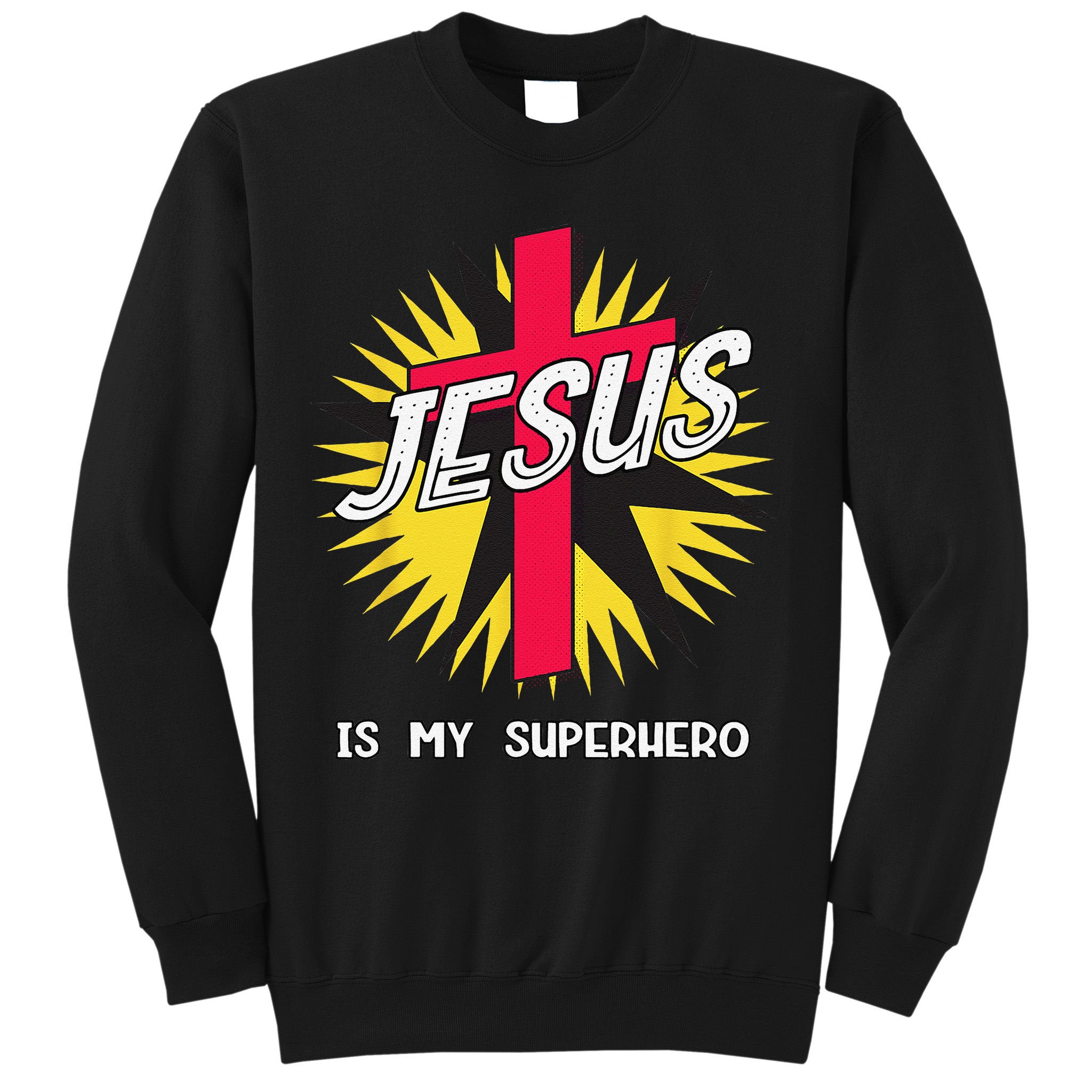 Jesus Is My Superhero Gift Sweatshirt