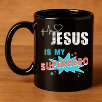 Jesus Is My Superhero Sweet Powerful Christian 11oz C Handle Ceramic Mug