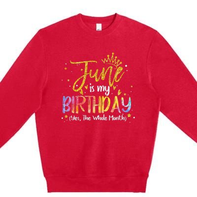 June Is My Birthday Yes The Whole Month Birthday Tie Dye Premium Crewneck Sweatshirt