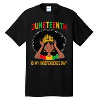 Juneteenth Is My Independence Day Juneteenth Freedom Day  Tall T-Shirt