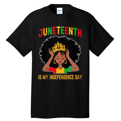 Juneteenth Is My Independence Day Juneteenth Freedom Day  Tall T-Shirt