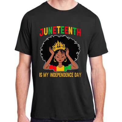 Juneteenth Is My Independence Day Juneteenth Freedom Day  Adult ChromaSoft Performance T-Shirt