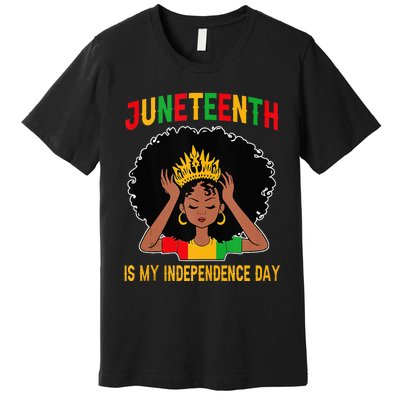 Juneteenth Is My Independence Day Juneteenth Freedom Day  Premium T-Shirt