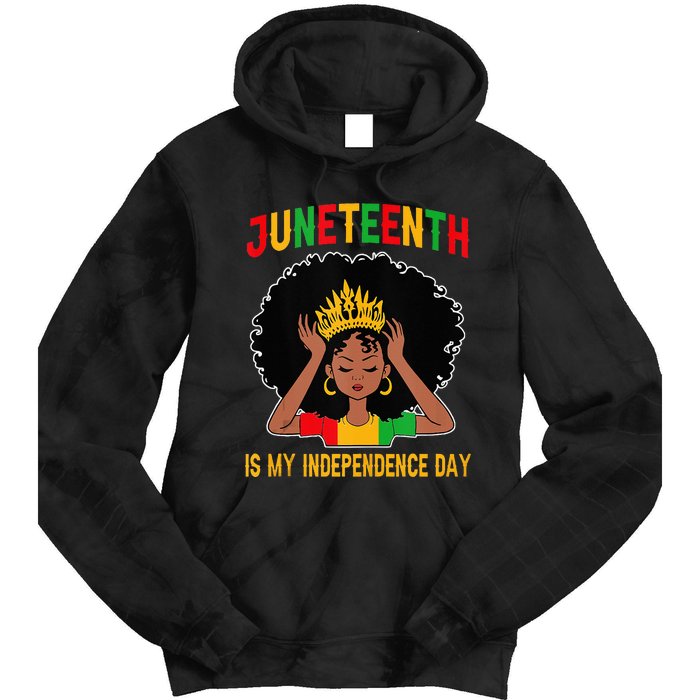 Juneteenth Is My Independence Day Juneteenth Freedom Day  Tie Dye Hoodie