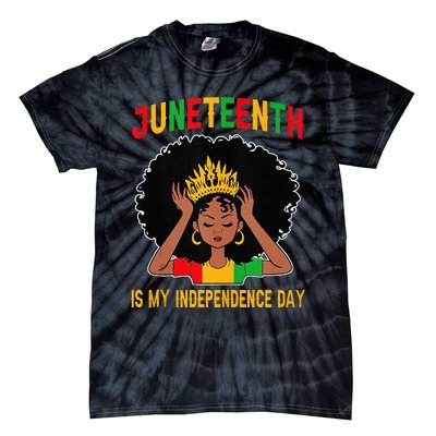 Juneteenth Is My Independence Day Juneteenth Freedom Day  Tie-Dye T-Shirt