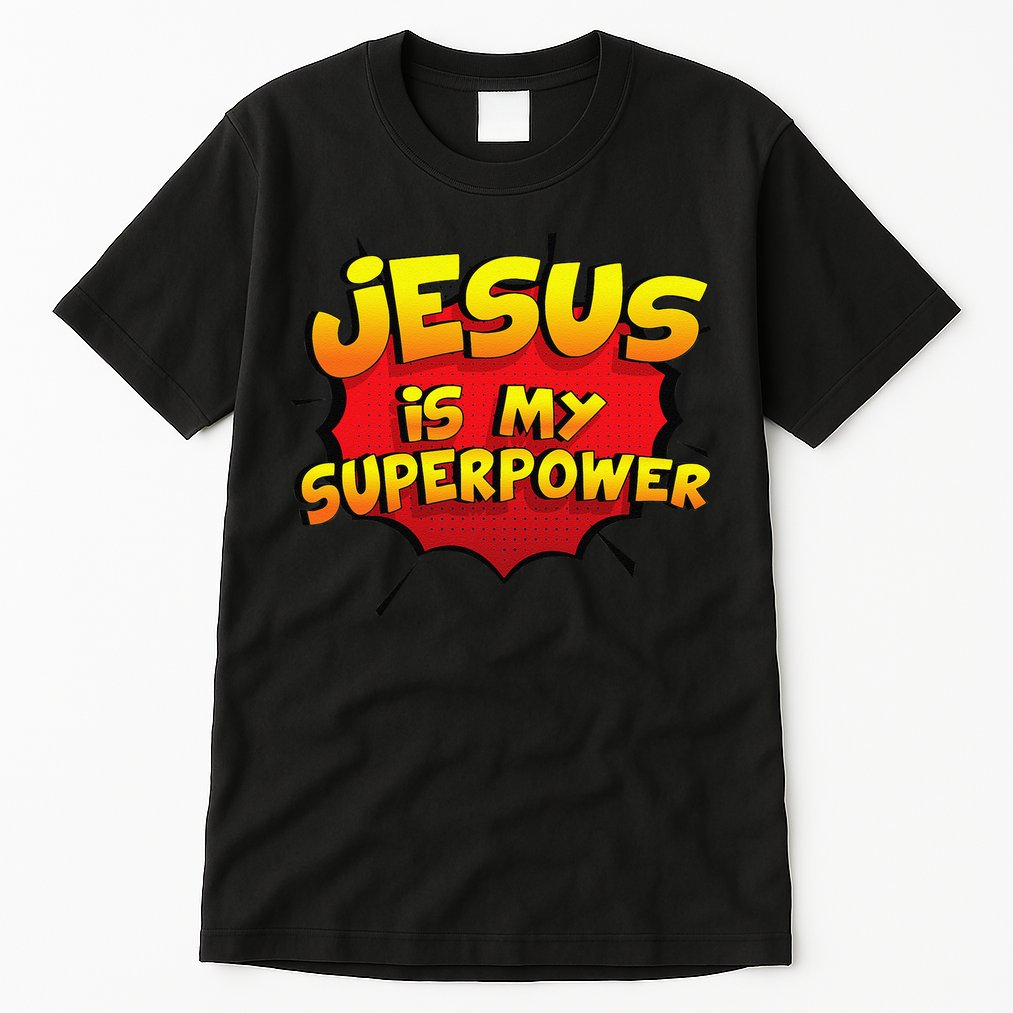 Jesus Is My Superpower Christian Gift Tall T-Shirt