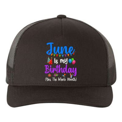 June Is My Birthday Yes The Whole Month Funny June Birthday Yupoong Adult 5-Panel Trucker Hat