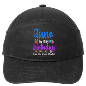 June Is My Birthday Yes The Whole Month Funny June Birthday 7-Panel Snapback Hat